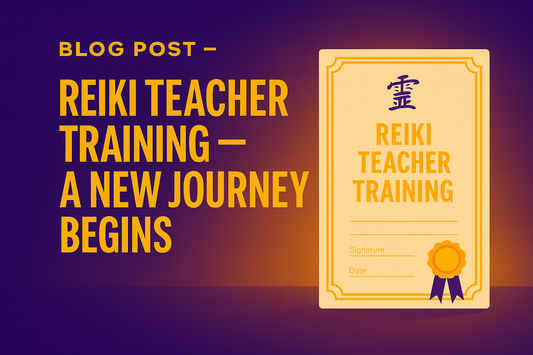 Reiki Teacher Training — A New Journey Begins