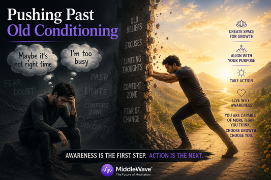 Pushing Past Old Conditioning