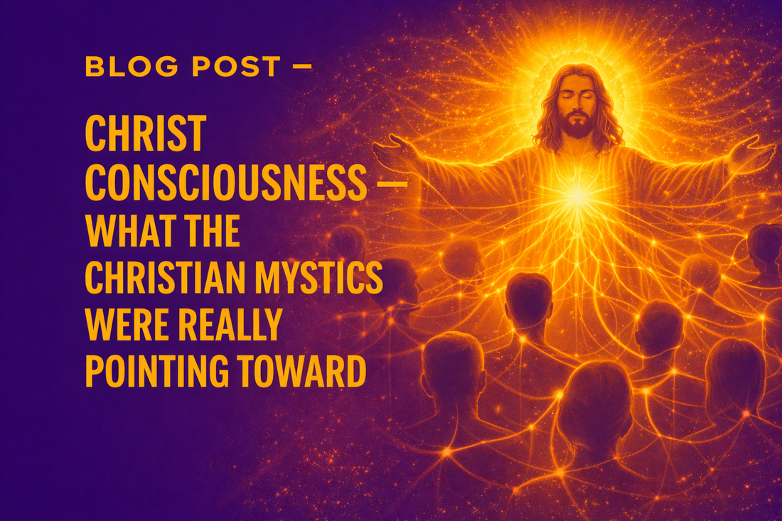 Christ Consciousness — What the Christian Mystics Were Really Pointing Toward