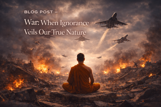 War: When Ignorance Veils Our True Nature