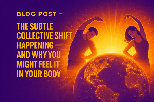 The Subtle Collective Shift Happening — And Why You Might Feel It in Your Body