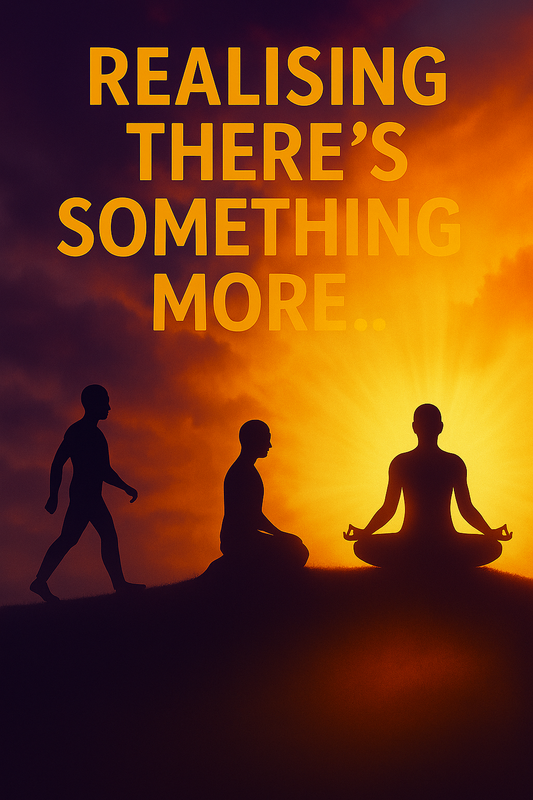 Realising There’s Something More…