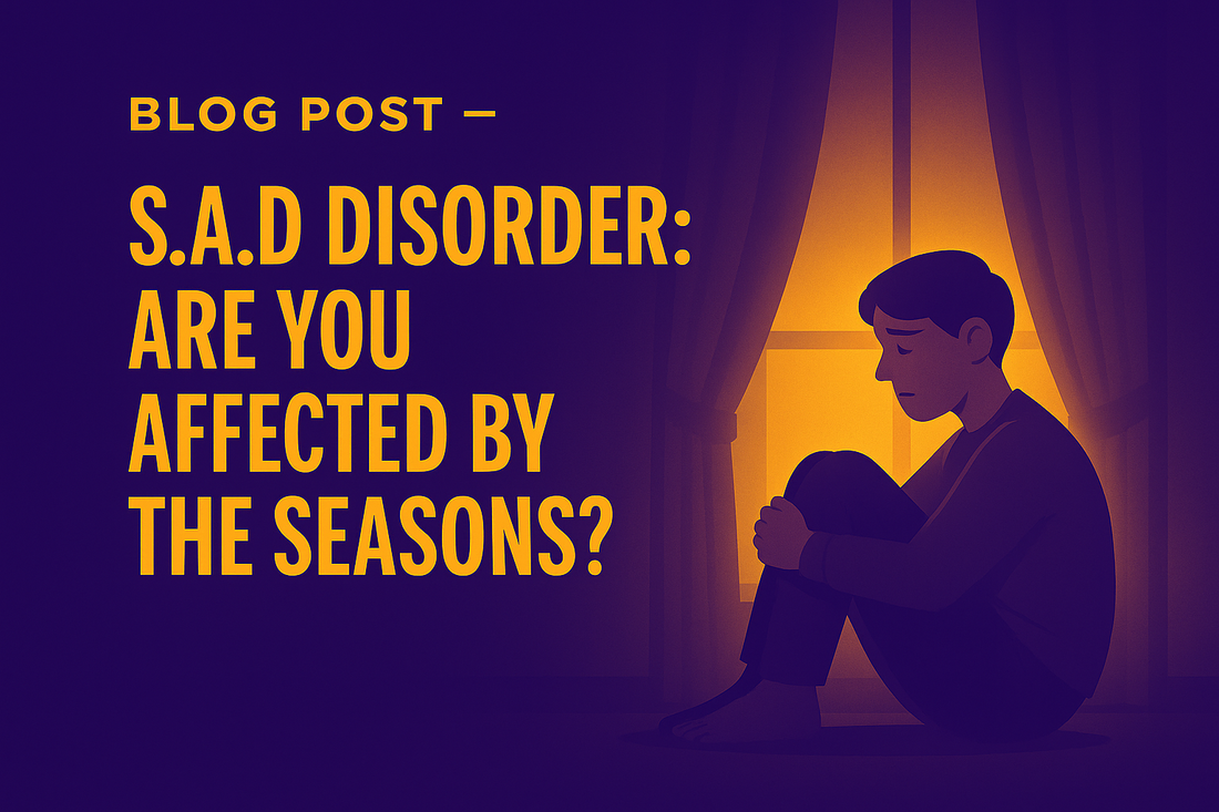 S.A.D Disorder: Are You Affected by the Seasons?
