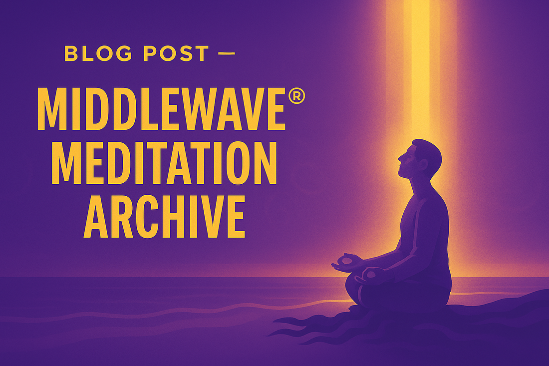 MiddleWave® Meditation Archive — A Free Library for the Mind and Soul