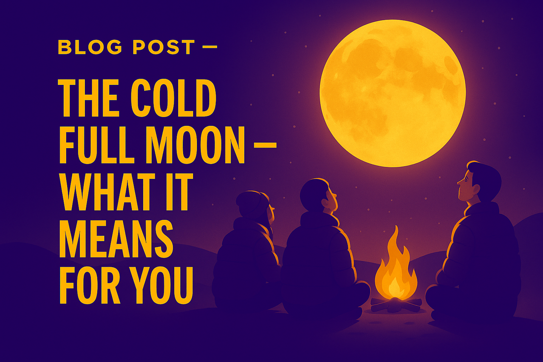 The Cold Full Moon & What It Means for You